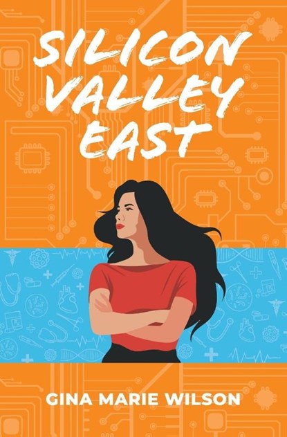 Silicon Valley East, Gina M Wilson - Paperback - 9781737082934