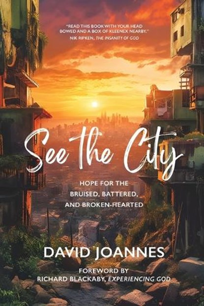 See the City: Hope for the Bruised, Battered, and Broken-Hearted, Richard Blackaby - Paperback - 9781737094418