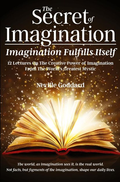 The Secret of Imagination, Imagination Fulfills itself, Neville Goddard - Paperback - 9781737094616