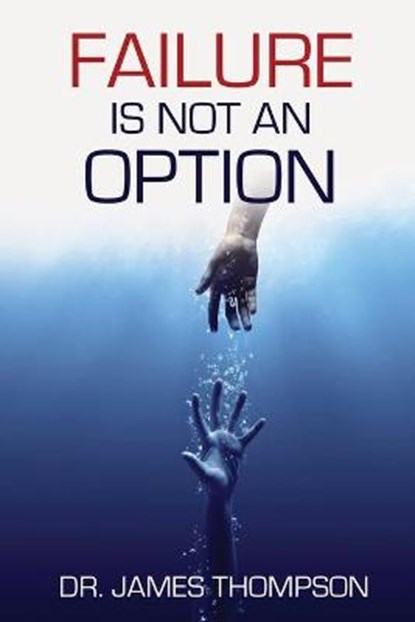 Failure is Not an Option, James Thompson - Paperback - 9781737095705