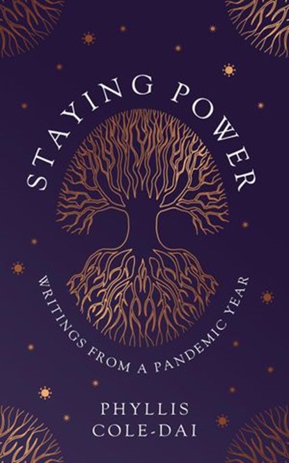 Staying Power: Writings from a Pandemic Year, Phyllis Cole-Dai - Ebook - 9781737105596