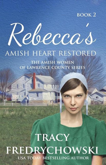 Rebecca's Amish Heart Restored, Tracy Fredrychowski - Paperback - 9781737117261