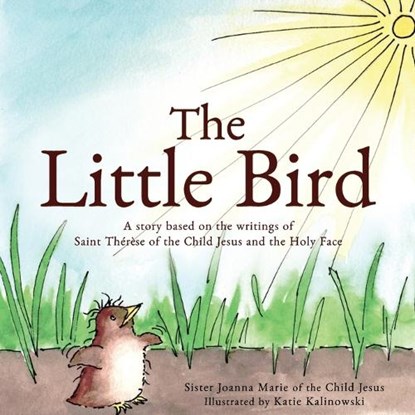 The Little Bird, Sister Joanna Marie Of the Child Jesus - Paperback - 9781737123019