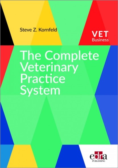 The Complete Veterinary Practice System, KORNFELD,  Steve Z. - Paperback - 9781737126126