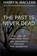 The Past Is Never Dead, Harry N MacLean - Paperback - 9781737139423