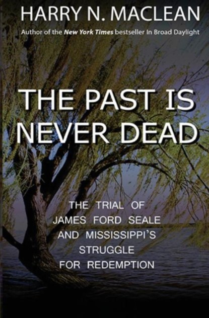 The Past Is Never Dead, Harry N MacLean - Paperback - 9781737139423