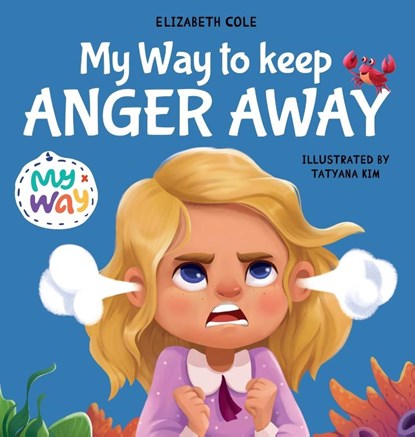 My Way to Keep Anger Away, Cole Elizabeth - Gebonden - 9781737160274