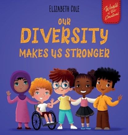 Our Diversity Makes Us Stronger, Elizabeth Cole - Gebonden - 9781737160298