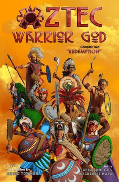 Aztec Warrior God: Chapter Two, Redemption, David Towner - Ebook - 9781737165224