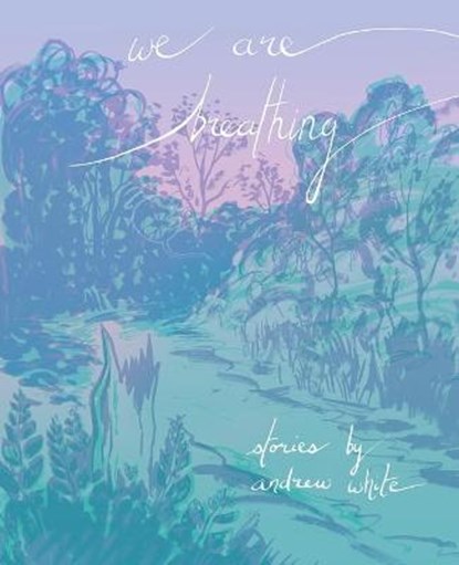 We Are Breathing, WHITE,  Andrew - Paperback - 9781737180234