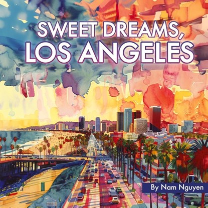 Sweet Dreams, Los Angeles, Nam Viet Nguyen - Gebonden - 9781737183495