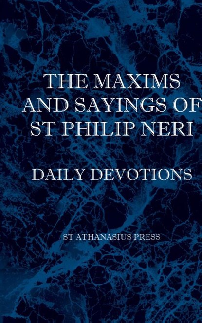 The Maxims and Sayings of St Philip Neri, St Philip Neri - Gebonden - 9781737191032