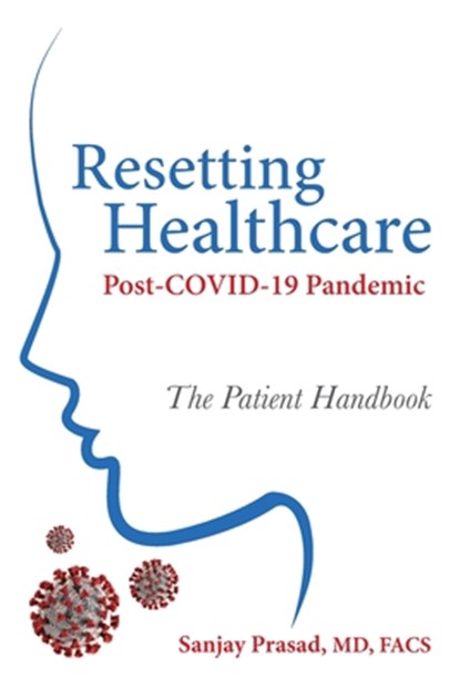 Resetting Healthcare Post-COVID-19 Pandemic, Sanjay Prasad - Paperback - 9781737199410