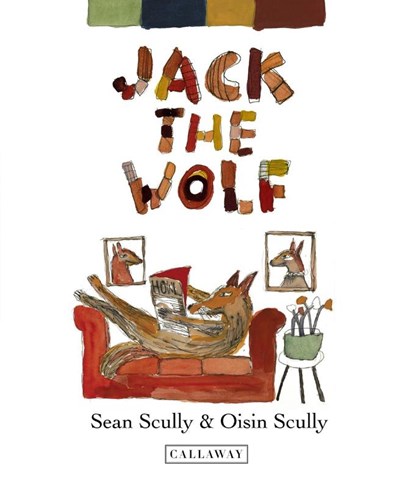 Jack the Wolf, Sean Scully ; Oisin Scully - Gebonden - 9781737205159