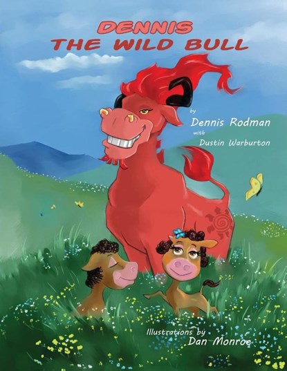 Dennis the Wild Bull, Dennis Rodman ; Dustin Warburton - Paperback - 9781737205739