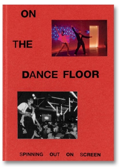 On the Dance Floor: Spinning Out on Screen, niet bekend - Paperback - 9781737245964