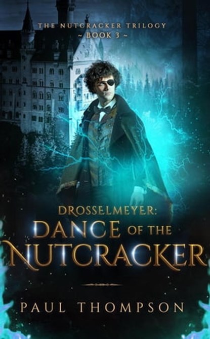 Drosselmeyer: Dance of the Nutcracker, Paul Thompson - Ebook - 9781737249870