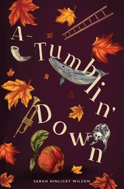 A-Tumblin' Down, Sarah Hinlicky Wilson - Paperback - 9781737261148