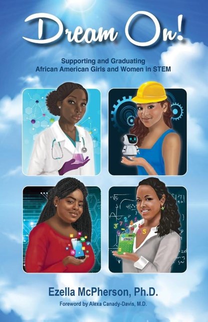 Dream On! Supporting and Graduating African American Girls and Women in STEM, Dr Ezella McPherson - Paperback - 9781737273127