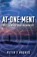 At-One-Ment: Reclaiming Our Humanity: Reclaiming Our Humanity, Peter J. Hughes - Paperback - 9781737294535