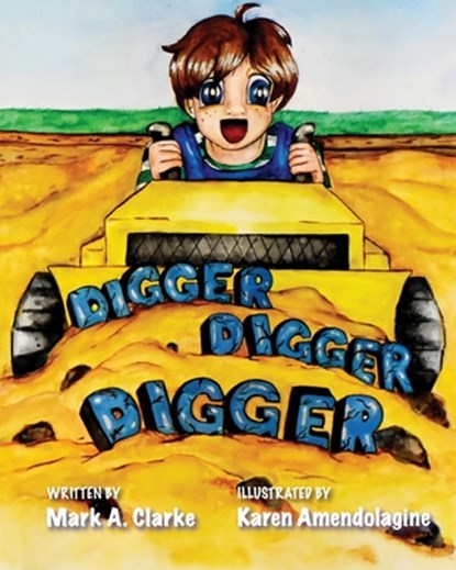 Digger Digger Digger, Mark A Clarke - Paperback - 9781737301721