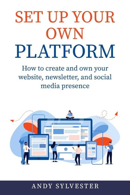 Set Up Your Own Platform, Andy Sylvester - Paperback - 9781737314301