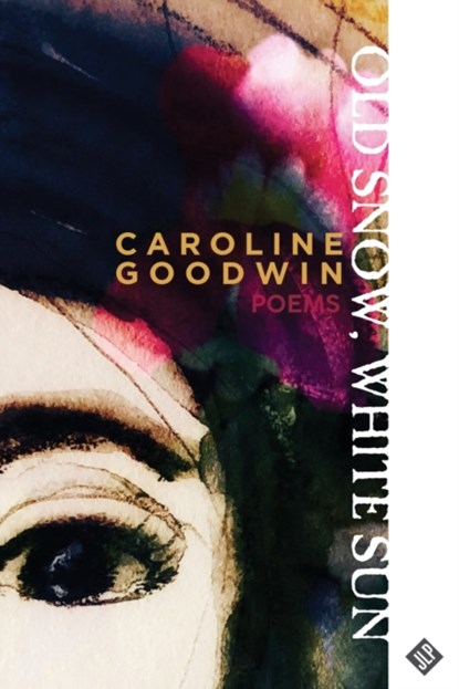 Old Snow, White Sun, Caroline Goodwin - Paperback - 9781737330783