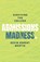 Surviving the College Admissions Madness, Kevin Robert Martin - Paperback - 9781737352624
