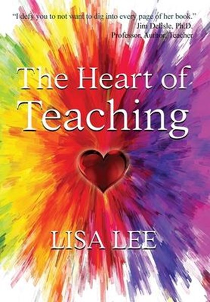 Lee, L: Heart of Teaching, Lisa Lee - Gebonden - 9781737359166