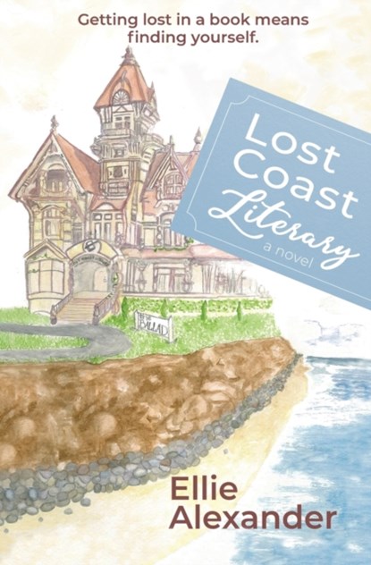 Lost Coast Literary, Ellie Alexander - Paperback - 9781737391524