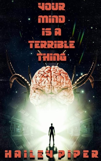 Your Mind is a Terrible Thing, Hailey Piper - Paperback - 9781737463351
