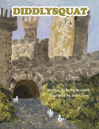 DIDDLYSQUAT, Kathy Beckwith - Paperback - 9781737477761