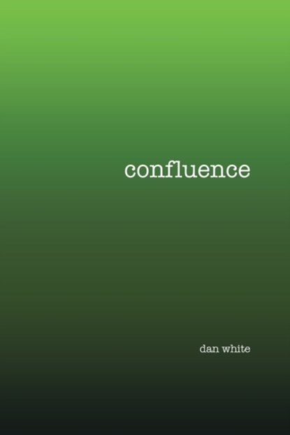 Confluence, Dan White - Paperback - 9781737495208