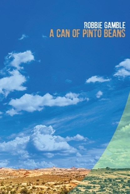 A Can of Pinto Beans, Robbie Gamble - Paperback - 9781737504344