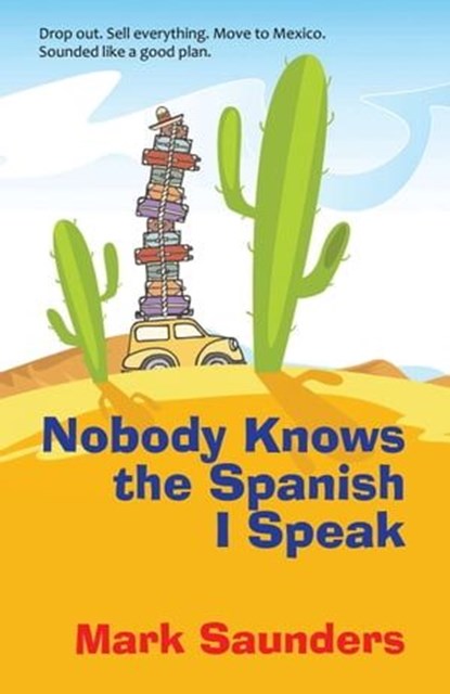 Nobody Knows the Spanish I Speak, Mark Saunders - Ebook - 9781737515555