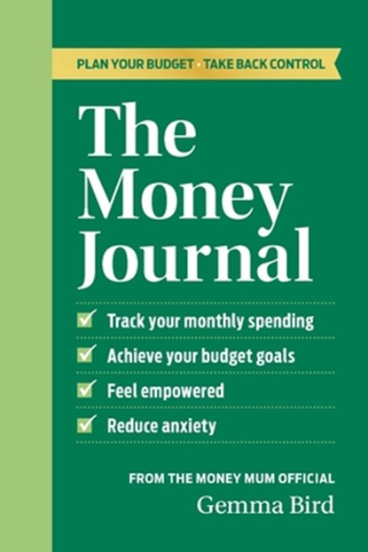 The Money Journal: Plan Your Budget, Take Back Control, Gemma Bird - Paperback - 9781737517863