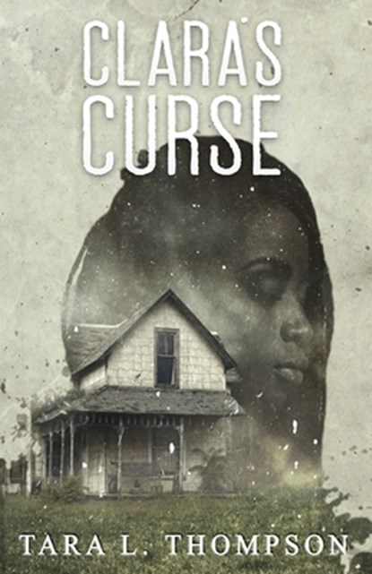 Clara's Curse, Tara L Thompson - Paperback - 9781737567301