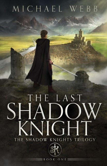 The Last Shadow Knight, Michael Webb - Paperback - 9781737578802