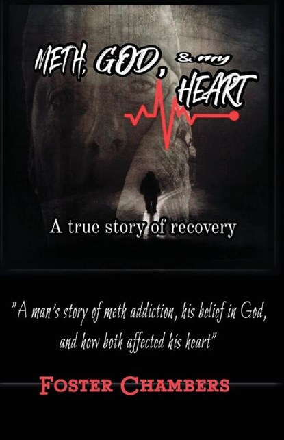 Meth, God, and My Heart, Foster Chambers - Paperback - 9781737580799
