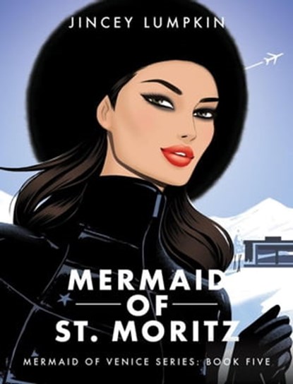 Mermaid of St. Moritz, Jincey Lumpkin - Ebook - 9781737615521
