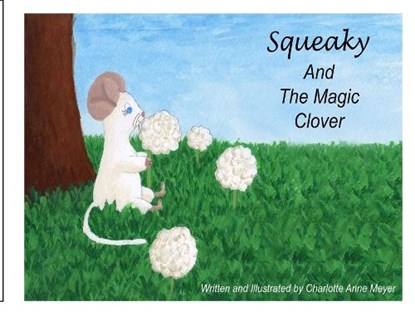 Squeaky and the Magic Clover, Charlotte Anne Meyer - Paperback - 9781737621225