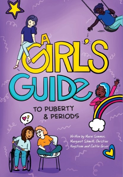 A Girl's Guide to Puberty & Periods, Marni Sommer ; Margaret Schmitt ; Christine Hagstrom - Paperback - 9781737642503