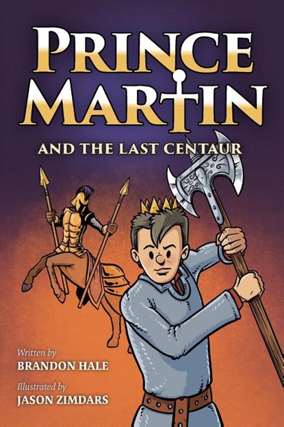 Prince Martin and the Last Centaur, Brandon Hale - Paperback - 9781737657620