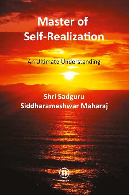 Master of Self-Realization - International Edition, Shri Siddharameshwar Maharaj - Paperback - 9781737660743