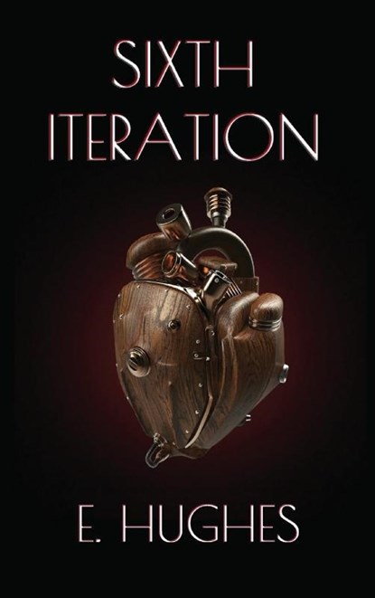 Sixth Iteration, E Hughes - Gebonden - 9781737705222