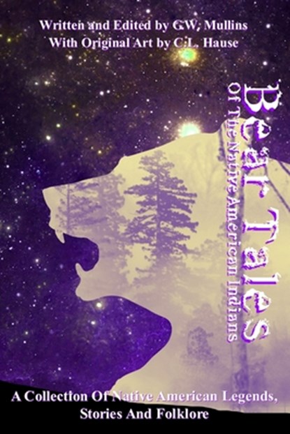 Bear Tales Of The Native American Indians, Mullins G.W. Mullins - Paperback - 9781737710073