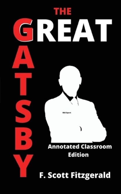 The Great Gatsby: Annotated Classroom Edition, FITZGERALD,  F. Scott - Paperback - 9781737736240