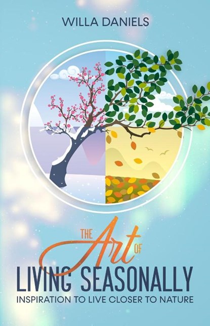 The Art of Living Seasonally, Willa Daniels - Paperback - 9781737749998