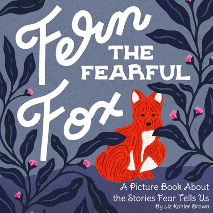 Fern the Fearful Fox, Liz Kohler Brown - Gebonden - 9781737761310