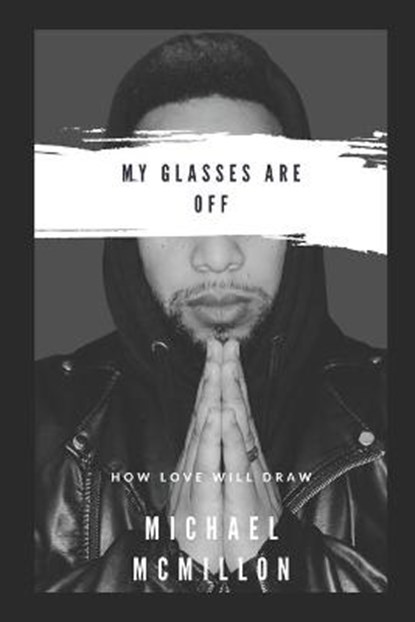 My Glasses Are Off, MCMILLON,  Michael Alan - Paperback - 9781737767701